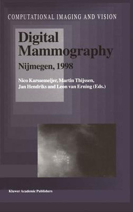 Digital Mammography: Nijmegen, 1998 by Nico Karssemeijer