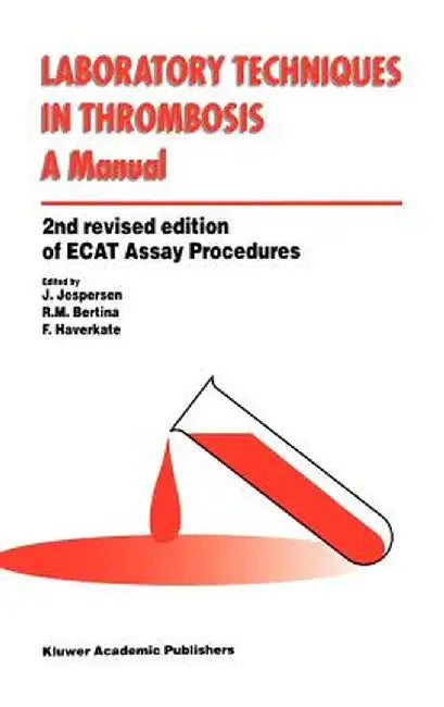 Laboratory Techniques in Thrombosis -- A Manual by J. Jespersen