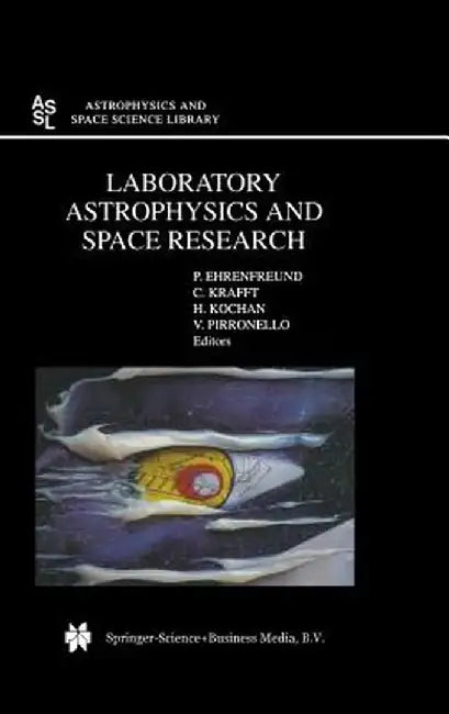 Laboratory Astrophysics and Space Research by P. Ehrenfreund