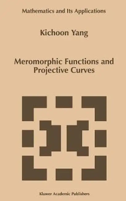 Meromorphic Functions and Projective Curves by Kichoon Yang