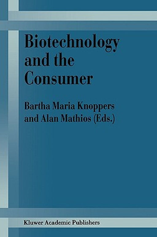 Biotechnology and the Consumer by B. M. Knoppers