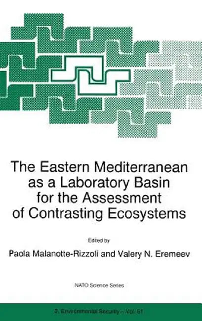 The Eastern Mediterranean as a Laboratory Basin for the Assessment of Contrasting Ecosystems by P. M. Malanotte-Rizzoli