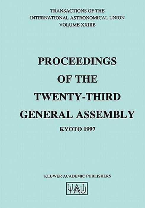 Transactions of the International Astronomical Union, Volume Xxiiib by Johannes Andersen