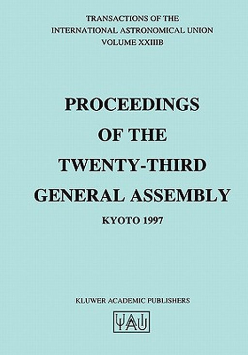 Transactions of the International Astronomical Union, Volume Xxiiib by Johannes Andersen