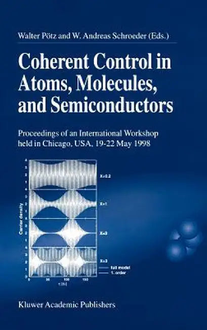 Coherent Control in Atoms, Molecules, and Semiconductors by Walter Pötz