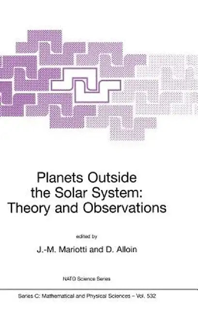 Planets Outside the Solar System: Theory and Observations by Jean-Marie Mariotti