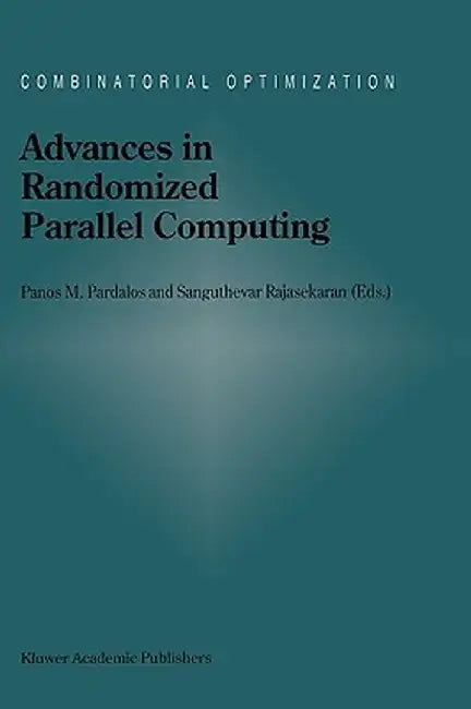 Advances in Randomized Parallel Computing by Panos M. Pardalos