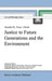 Justice to Future Generations and the Environment by H. P. Visser 't Hooft