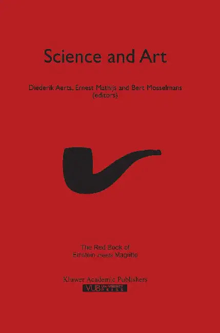 Science and Art: The Red Book of `Einstein Meets Magritte' by Diederik Aerts