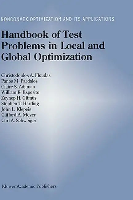 Handbook of Test Problems in Local and Global Optimization by Christodoulos A. Floudas