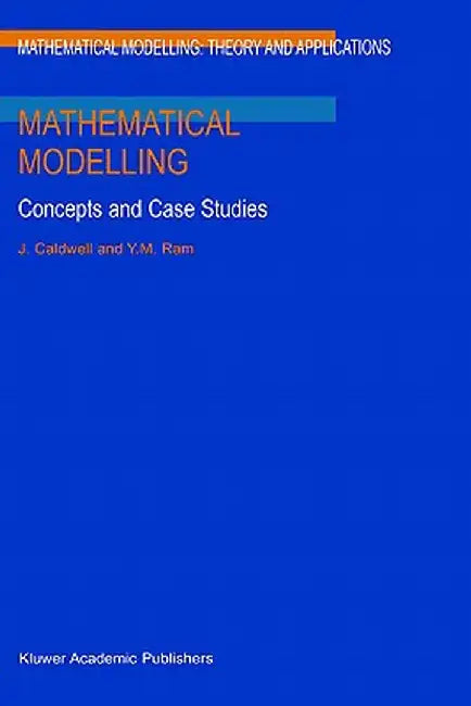 Mathematical Modelling: Concepts and Case Studies by J. Caldwell