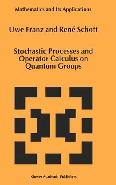 Stochastic Processes and Operator Calculus on Quantum Groups by U. Franz