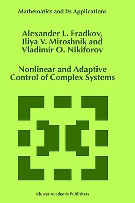 Nonlinear and Adaptive Control of Complex Systems by A. L. Fradkov