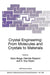 Crystal Engineering: From Molecules and Crystals to Materials by Dario Braga