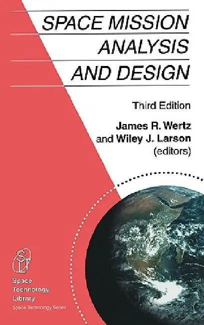 Space Mission Analysis and Design by J. R. Wertz
