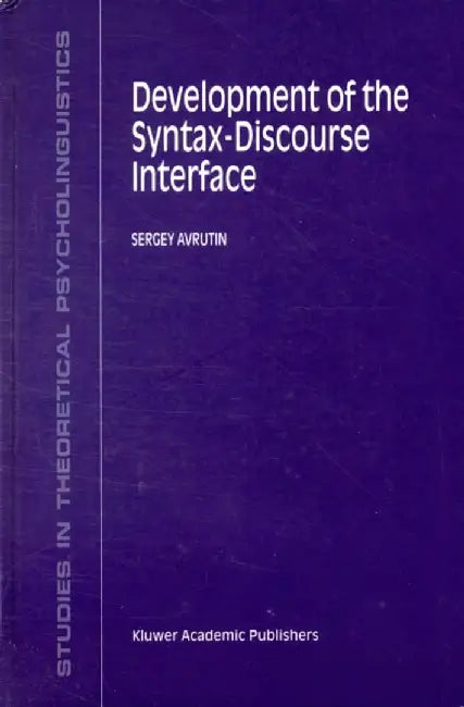 Development of the Syntax-Discourse Interface by S. Avrutin