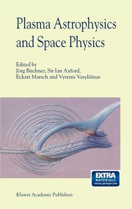 Plasma Astrophysics and Space Physics: Proceedings of the Viith International Conference Held in Lindau, Germany, May 4-8, 1998 by Jörg Büchner