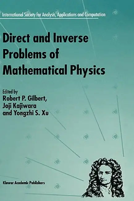 Direct and Inverse Problems of Mathematical Physics by R. P. Gilbert