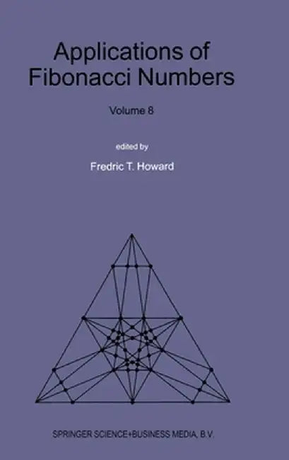 Applications of Fibonacci Numbers: Volume 8 by Fredric T. Howard