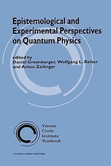 Epistemological and Experimental Perspectives on Quantum Physics by Daniel Greenberger