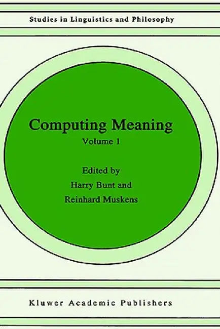 Computing Meaning: Volume 1 by H. Bunt