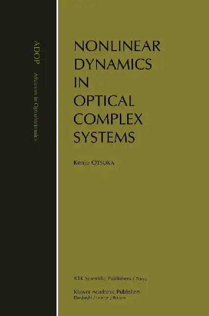 Nonlinear Dynamics in Optical Complex Systems by Kenju Otsuka