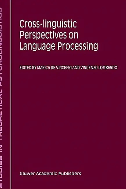 Cross-Linguistic Perspectives on Language Processing by M. De Vincenzi