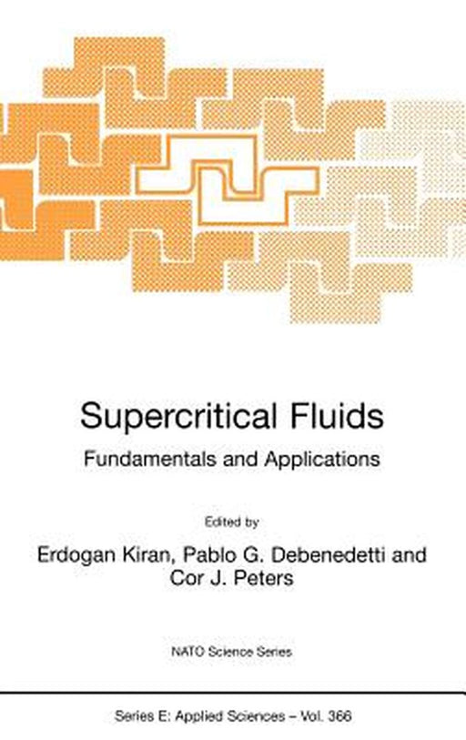 Supercritical Fluids: Fundamentals and Applications by E. Kiran