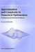 Approximation and Complexity in Numerical Optimization: Continuous and Discrete Problems by Panos M. Pardalos