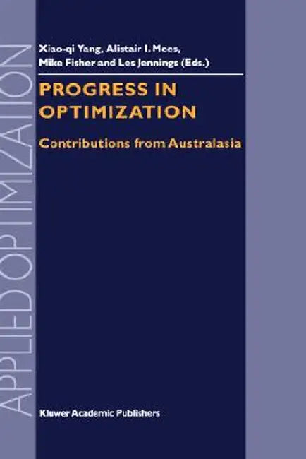 Progress in Optimization: Contributions from Australasia by Xiao-Qi Yang