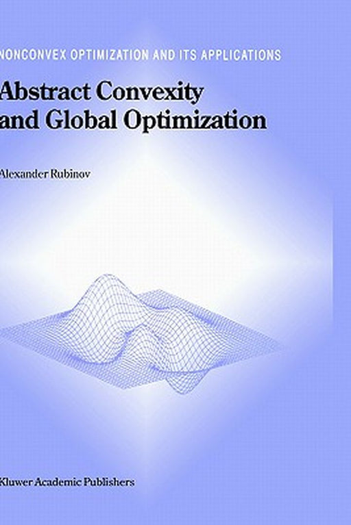 Abstract Convexity and Global Optimization by Alexander M. Rubinov