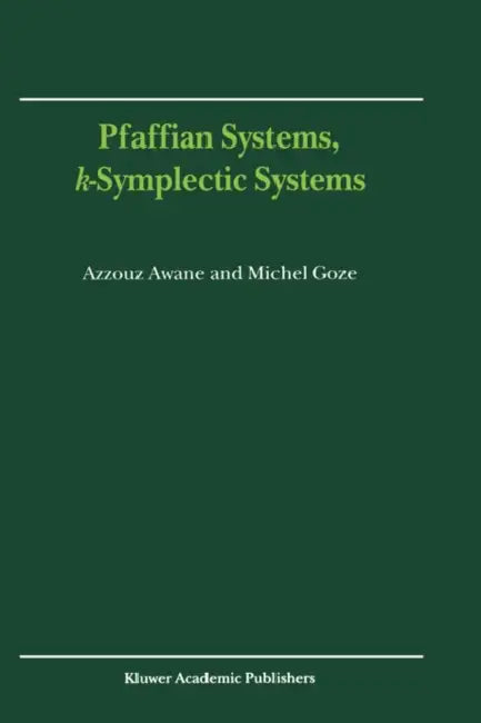 Pfaffian Systems, K-Symplectic Systems by A. Awane, M. Goze