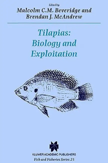 Tilapias: Biology and Exploitation by M. C. M. Beveridge