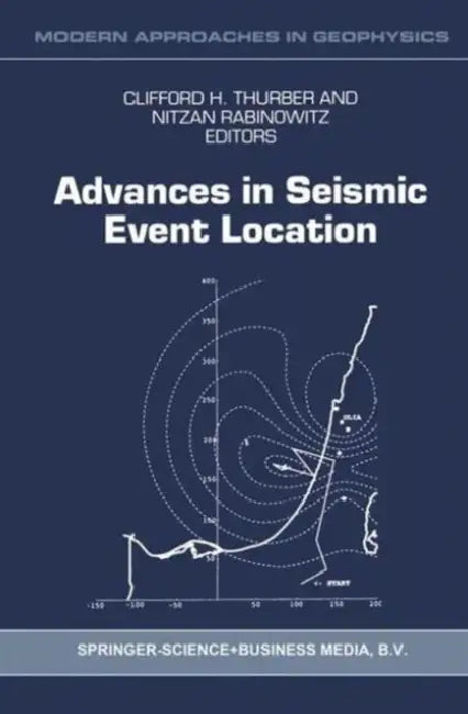 Advances in Seismic Event Location by Cliffort H. Thurber