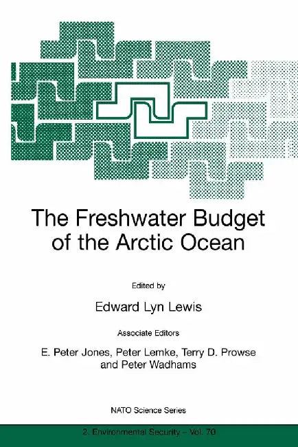 The Freshwater Budget of the Arctic Ocean by North Atlantic Treaty Organization