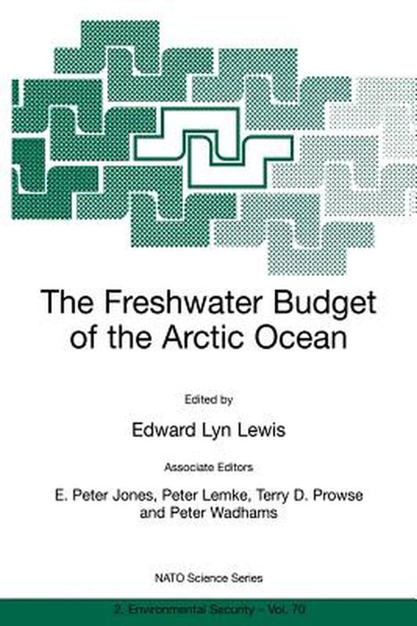 The Freshwater Budget of the Arctic Ocean by Edward Lyn Lewis