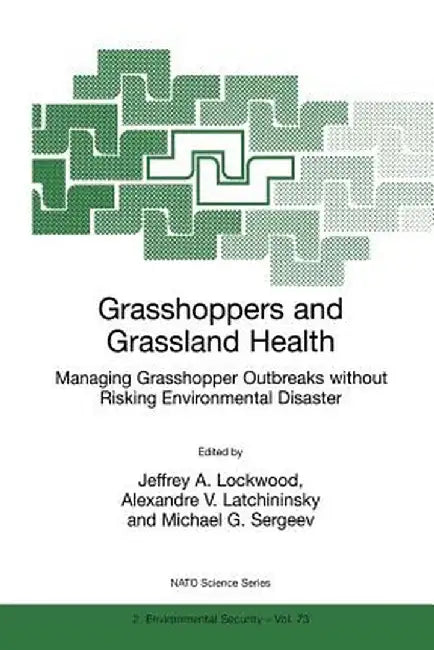 Grasshoppers and Grassland Health: Managing Grasshopper Outbreaks Without Risking Environmental Disaster by Jeffrey A. Lockwood