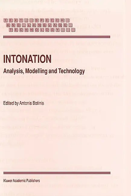 Intonation: Analysis, Modelling and Technology by A. Botinis
