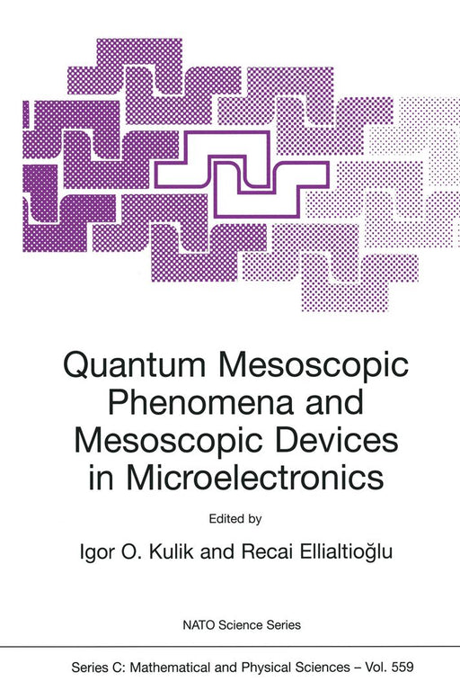Quantum Mesoscopic Phenomena and Mesoscopic Devices in Microelectronics by Igor O. Kulik