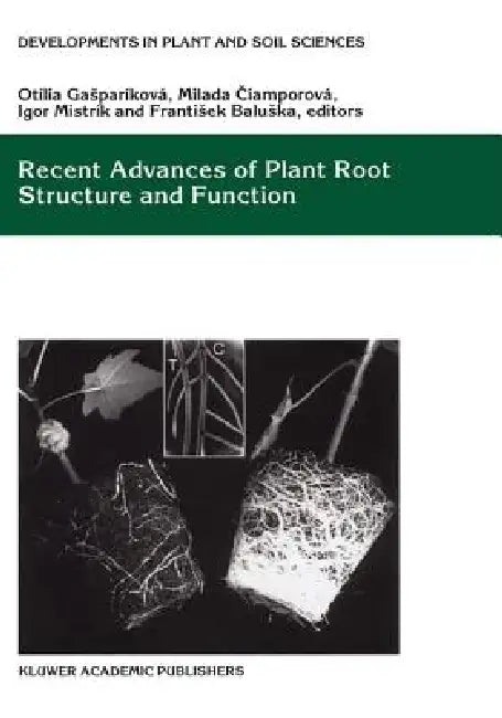 Recent Advances of Plant Root Structure and Function: Proceedings of the 5th International Symposium on Structure and Function of Roots by Otília Gasparíková, Milada Ciamporová, Igor Mistrík