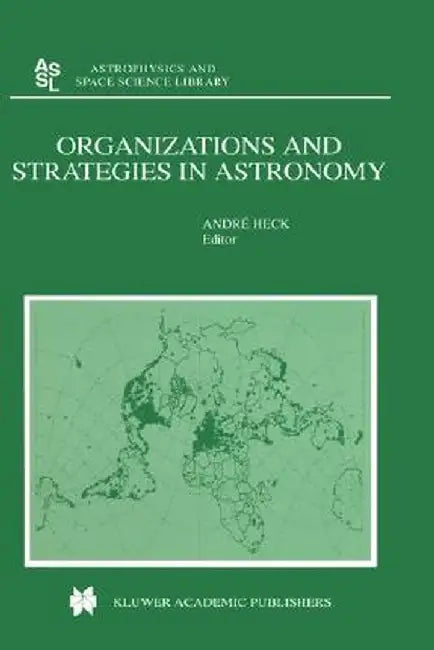 Organizations and Strategies in Astronomy by Andre Heck