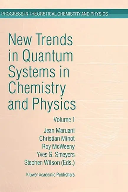 New Trends in Quantum Systems in Chemistry and Physics: Volume 2 Advanced Problems and Complex Systems Paris, France, 1999 by J. Maruani