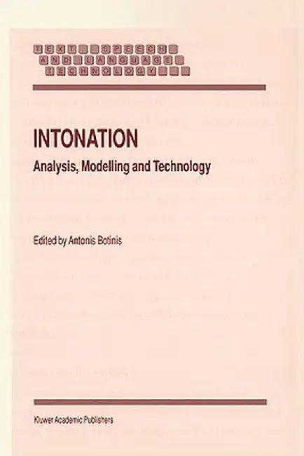 Intonation: Analysis, Modelling and Technology by A. Botinis