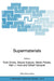 Supermaterials by Rudi Cloots, M. Ausloos, Marek Pekala