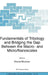 Fundamentals of Tribology and Bridging the Gap Between the Macro- And Micro/Nanoscales by Bharat Bhushan