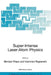Super-Intense Laser-Atom Physics by Bernard Piraux