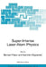 Super-Intense Laser-Atom Physics by Bernard Piraux, Kazimierz Rzazewski
