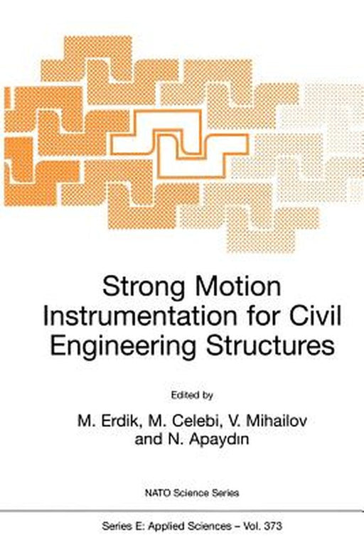 Strong Motion Instrumentation for Civil Engineering Structures by Mustafa Özder Erdik
