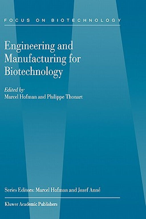 Engineering and Manufacturing for Biotechnology by M. Hofman