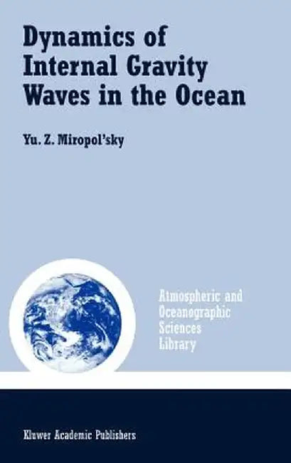 Dynamics of Internal Gravity Waves in the Ocean by Yu Z. Miropol'sky